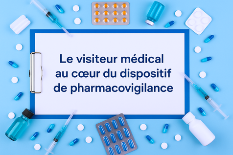 Différents types de médicaments avec un bloc note posé au milieu sur lequel est écrit : Le visiteur médical au coeur du dispositif de pharmacovigilance 